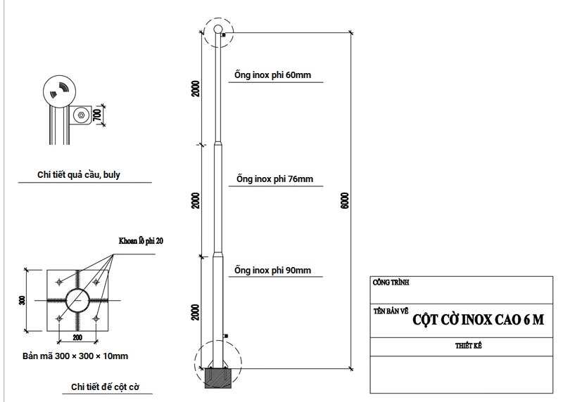 Bản vẽ cột cờ inox ngoài trời cao 6m  Bản vẽ cột cờ inox 6m thể hiện đầy đủ cấu tạo kỹ thuật gồm: thân cột chia 3 đốt thuôn dần, bản mã – gân tăng cứng, bulong neo & móng bê tông, cùng hệ phụ kiện kéo cờ. Các thông số chính thường được thể hiện trên bản vẽ:  Tổng chiều cao: 6.000 mm  Thân cột (3 đốt): Ø90 (dày 2.0mm) → Ø76 (1.5mm) → Ø60 (1.2mm), mỗi đốt dài 2m  Bản mã: 300 × 300 × 10mm (vuông) hoặc D300 (tròn), 4 gân tam giác tăng cứng  Lỗ bản mã: 4 lỗ Ø20mm liên kết bulong neo  Bulong neo/móng: khung 4 ren Ø18mm chôn bê tông, bố trí đúng tâm – đúng cao độ  Phụ kiện: puly, dây cáp inox Ø5mm, tăng đơ, khóa cáp, quả cầu inox Ø100  📌 Lưu ý: Bản vẽ có thể điều chỉnh thông số (độ dày ống, kích thước bản mã, cấu hình móng) theo điều kiện gió, nền đất và yêu cầu công trình để đảm bảo an toàn và thẩm mỹ tối ưu.